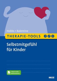 Therapie-Tools Selbstmitgefühl für Kinder - Hobbs, Lorraine;Balentine, Amy