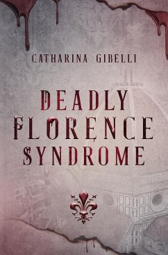 Deadly Florence Syndrome - Gibelli, Catharina