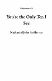 You're the Only Ten I See (Exploration, #3) (eBook, ePUB)