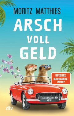 Arsch voll Geld / Erdmännchen Ray & Rufus Bd.9 - Matthies, Moritz