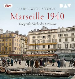 Marseille 1940. Die große Flucht der Literatur - Wittstock, Uwe