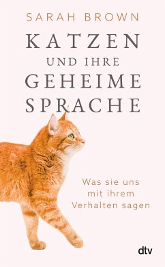 Katzen und ihre geheime Sprache - Brown, Sarah