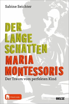 Der lange Schatten Maria Montessoris - Seichter, Sabine
