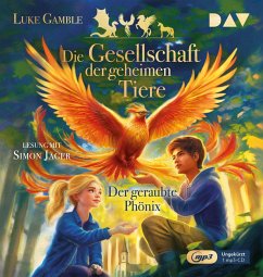 Der geraubte Phönix / Die Gesellschaft der geheimen Tiere Bd.2 (1 MP3-CD) - Gamble, Luke