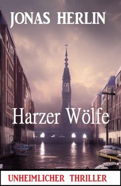 Cover Harzer Wölfe: Unheimlicher Thriller (eBook, ePUB)