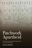 Patchwork Apartheid
