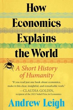 How Economics Explains the World - Leigh, Andrew