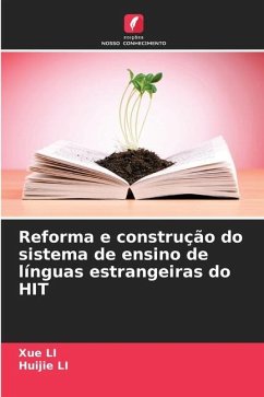 Reforma e construção do sistema de ensino de línguas estrangeiras do HIT - Li, Xue;Li, Huijie