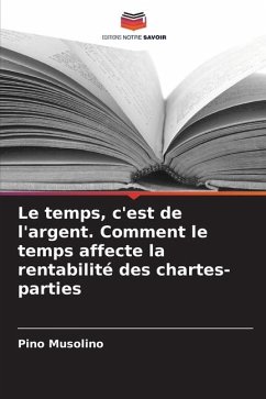 Le temps, c'est de l'argent. Comment le temps affecte la rentabilité des chartes-parties - Musolino, Pino