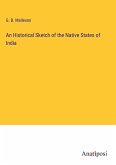 An Historical Sketch of the Native States of India