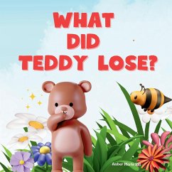What Did Teddy Lose? - Hill, Amber M