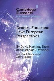 Drones, Force and Law - Dunn, David Hastings; Wheeler, Nicholas J