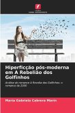 Hiperficção pós-moderna em A Rebelião dos Golfinhos