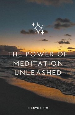 The Power of Meditation Unleashed - Uc, Martha