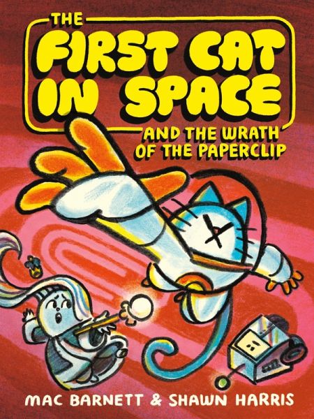The First Cat in Space and the Wrath of the Paperclip The First Cat in Space and the Wrath of the Paperclip