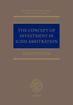 The Concept of Investment in ICSID Arbitration - Petsche, Markus