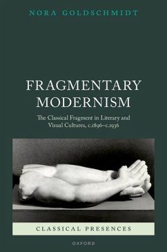 Fragmentary Modernism - Goldschmidt, Nora (Professor of Classics and Ancient History, Profes