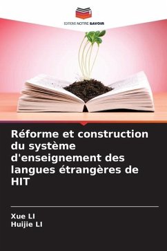 Réforme et construction du système d'enseignement des langues étrangères de HIT - Li, Xue;Li, Huijie