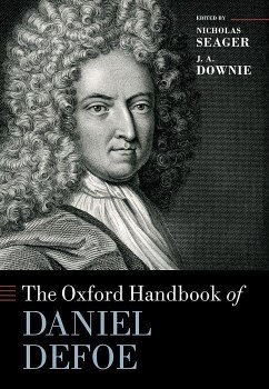 The Oxford Handbook of Daniel Defoe - Seager, Nicholas; Downie, J A