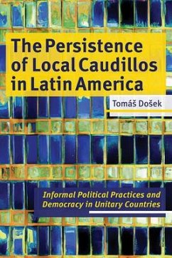 The Persistence of Local Caudillos in Latin American - Dosek, Tomas