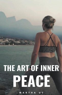 The Art of Inner Peace - Uc, Martha