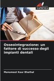 Osseointegrazione: un fattore di successo degli impianti dentali