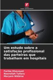 Um estudo sobre a satisfação profissional das parteiras que trabalham em hospitais