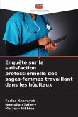 Enquête sur la satisfaction professionnelle des sages-femmes travaillant dans les hôpitaux
