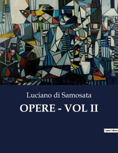 OPERE - VOL II - Di Samosata, Luciano