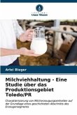 Milchviehhaltung - Eine Studie über das Produktionsgebiet Toledo/PR