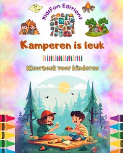 Kamperen is leuk - Kleurboek voor kinderen - Creatieve en speelse ontwerpen om het buitenleven te stimuleren - Editions, Kidsfun