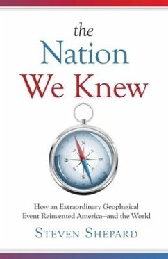 The Nation We Knew: How an Extraordinary Geophysical Event Reinvented America-and the World - Shepard, Steven Douglas