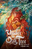Under the Oak Tree: Volume 1 (The Novel) Under the Oak Tree: Volume 1 (The Novel)