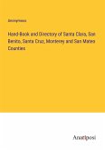 Hand-Book and Directory of Santa Clara, San Benito, Santa Cruz, Monterey and San Mateo Counties