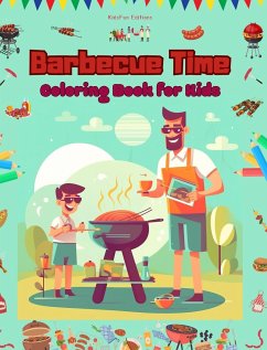 Barbecue Time - Coloring Book for Kids - Creative and Cheerful Illustrations to Encourage a Love of the Outdoors - Editions, Kidsfun
