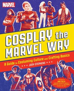 Cosplay the Marvel Way - Stephens, Judith