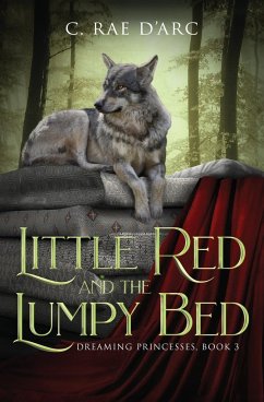 Little Red and the Lumpy Bed - D'Arc, C. Rae