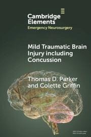 Mild Traumatic Brain Injury Including Concussion - Parker, Thomas D; Griffin, Colette