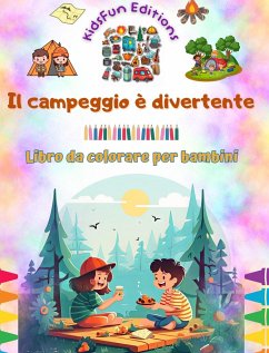 Il campeggio è divertente - Libro da colorare per bambini - Disegni allegri per incoraggiare la vita all'aria aperta - Editions, Kidsfun