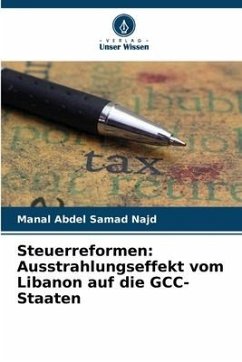 Steuerreformen: Ausstrahlungseffekt vom Libanon auf die GCC-Staaten - Abdel Samad Najd, Manal