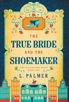 The True Bride and the Shoemaker - Palmer, L.
