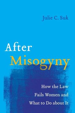 After Misogyny - Suk, Julie C.