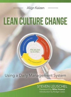 Lean Culture Change: Using a Daily Management System - Leuschel, Steven R.