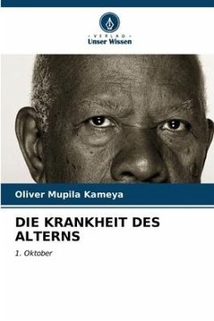 DIE KRANKHEIT DES ALTERNS - Mupila Kameya, Oliver