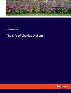 The Life of Charles Dickens - Forster, John