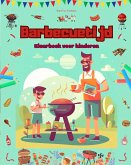 Barbecuetijd - Kleurboek voor kinderen - Creatieve en speelse ontwerpen om het buitenleven te stimuleren