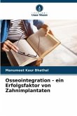 Osseointegration - ein Erfolgsfaktor von Zahnimplantaten