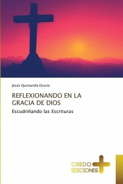 REFLEXIONANDO EN LA GRACIA DE DIOS - Quintanilla Osorio, Jesus