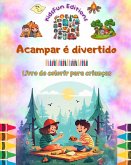Acampar é divertido - Livro de colorir para crianças - Designs divertidos para incentivar a vida ao ar livre