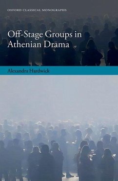 Off-Stage Groups in Athenian Drama - Hardwick, Alexandra